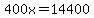 400x=14400