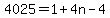 4025+=+1+%2B+4n+-+4