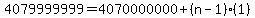 4079999999=4070000000%2B%28n-1%29%281%29