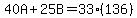 40A%2B25B=33%28136%29