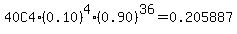 \"40C4%2A%280.10%29%5E4%2A%280.90%29%5E36+=+0.205887\"