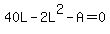 40L-2L%5E2-A=0