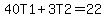 40T1%2B3T2=22