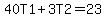 40T1%2B3T2=23