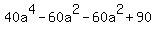40a%5E4-60a%5E2-60a%5E2%2B90