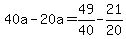 40a-20a=49%2F40-21%2F20