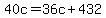 40c+=+36c+%2B+432