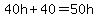 40h%2B40=50h