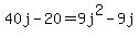 40j-20=9j%5E2-9j