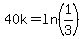 40k=ln%281%2F3%29