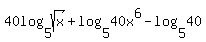 40log%285%2Csqrt%28x%29%29%2B+log%285%2C40x%5E6%29+-+log%285%2C40%29