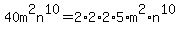 40m%5E2n%5E10=2%2A2%2A2%2A5%2Am%5E2%2An%5E10