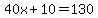 40x%2B10=130