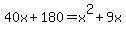 40x%2B180+=+x%5E2%2B9x