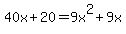 40x%2B20=9x%5E2%2B9x