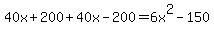 40x%2B200%2B40x-200=6x%5E2-150