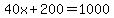 40x%2B200+=+1000