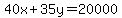 40x%2B35y=20000