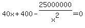 40x%2B400+-25000000%2Fx%5E2+=0