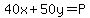 40x%2B50y+=+P