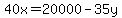 40x=20000-35y