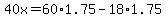 40x=60%2A1.75-18%2A1.75