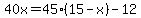 40x+=+45%2815+-+x%29+-+12