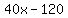 40x+-+120
