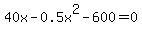 40x-0.5x%5E2-600=0
