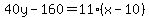 40y-160=11%28x-10%29