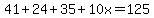 41%2B24%2B35%2B10x=125