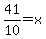 41%2F10=x