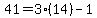 41=3%2814%29-1