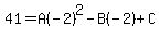 41=A%28-2%29%5E2+-+B%28-2%29+%2B+C
