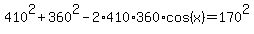 410%5E2%2B360%5E2-2%2A410%2A360%2Acos%28x%29=170%5E2