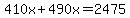 410x%2B490x=2475