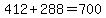 412%2B288=700