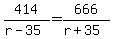 414%2F%28r-35%29=666%2F%28r%2B35%29