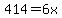 414=6x