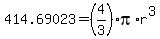 414.69023+=+%284%2F3%29pi%2Ar%5E3