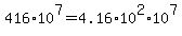 416%2A10%5E7+=+4.16%2A10%5E2%2A10%5E7