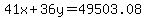 41x%2B36y=49503.08