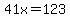 41x=123