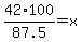 42%2A100%2F87.5+=+x