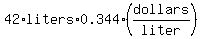 42%2Aliters%2A0.344%28dollars%2Fliter%29