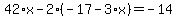 42%2Ax-2%28-17-3%2Ax%29=-14