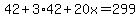 42%2B3%2A42%2B20x=299