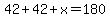 42%2B42%2Bx=180
