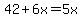 42%2B6x=5x