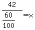 42%2F%2860%2F100%29=x